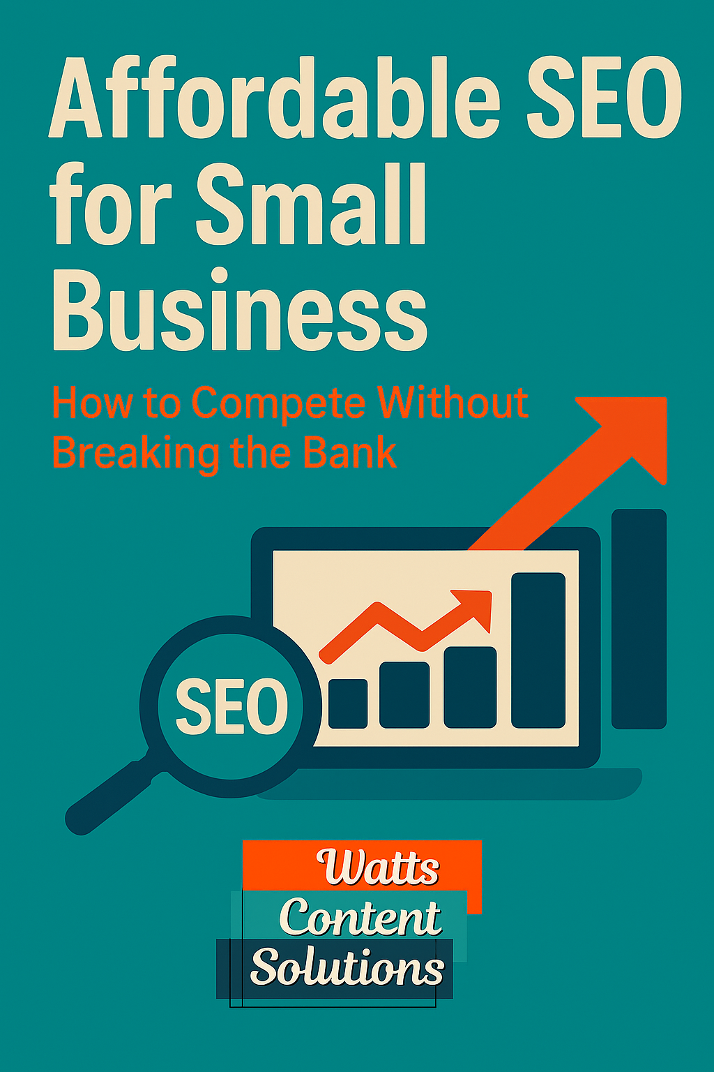 Affordable SEO for Small Business: How to Compete Without Breaking the Bank