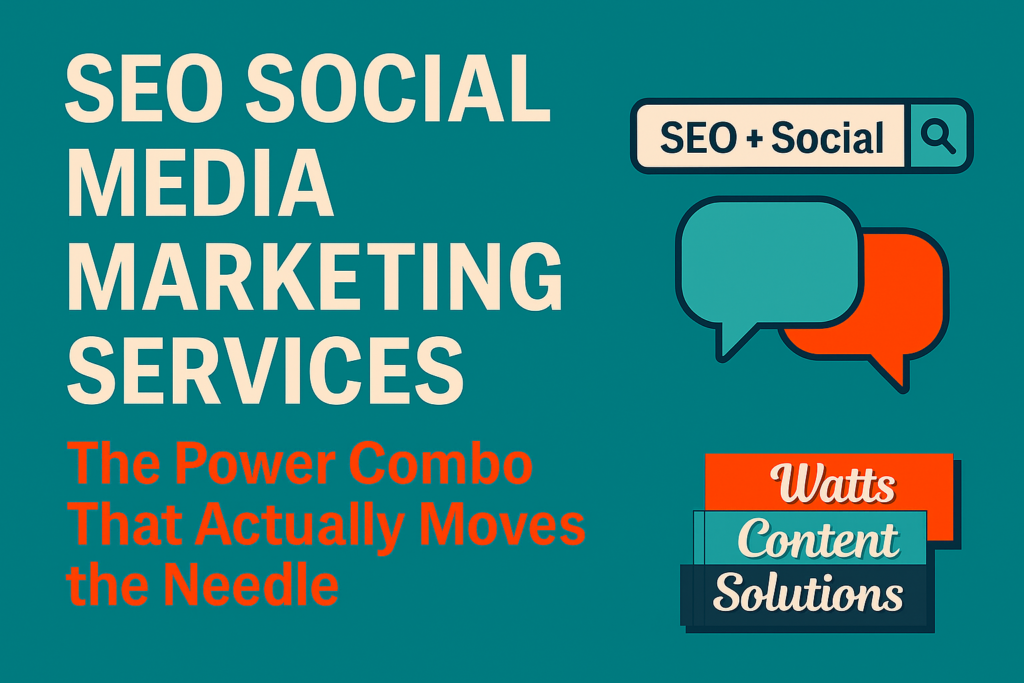 SEO Social Media Marketing Services: The Power Combo That Actually Moves the Needle