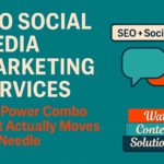 SEO Social Media Marketing Services: The Power Combo That Actually Moves the Needle